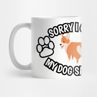 My Dog Said No (Corgi Edition) Mug